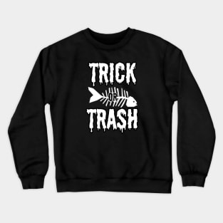 Trick or Trash Crewneck Sweatshirt